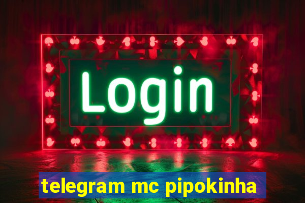 telegram mc pipokinha